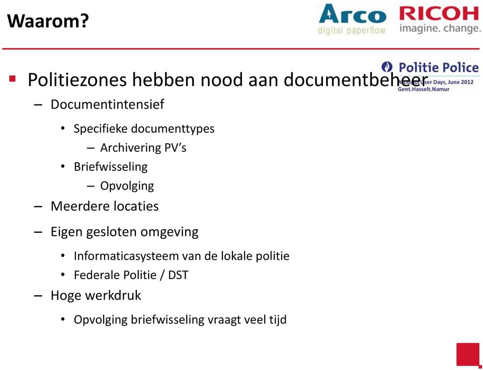 documenttypes Archivering PV s Briefwisseling Opvolging Meerdere locaties