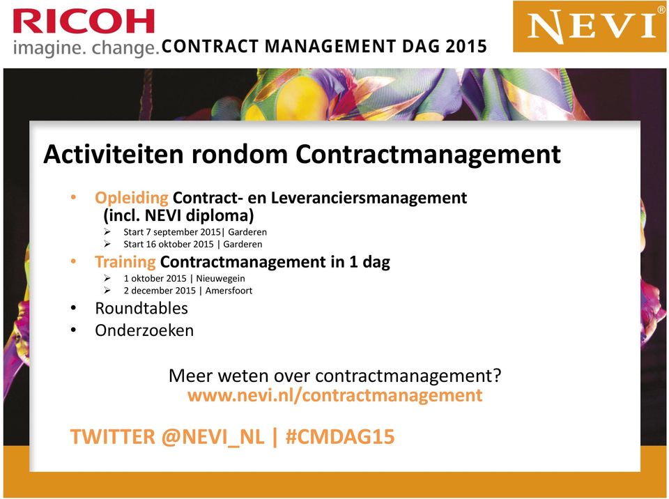 Contractmanagement in 1 dag 1 oktober 2015 Nieuwegein 2 december 2015 Amersfoort Roundtables