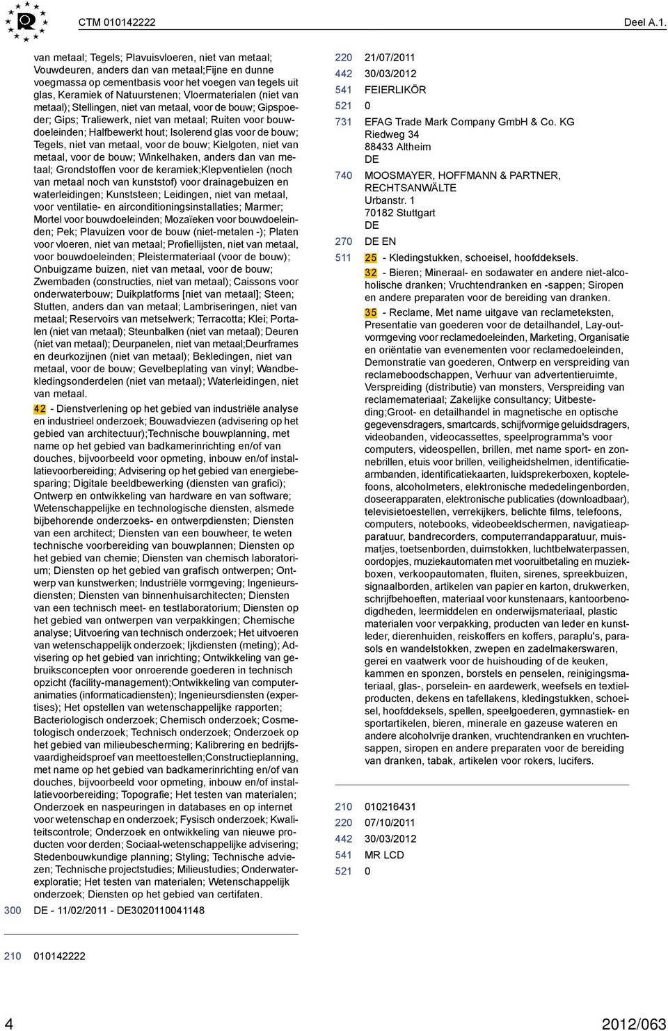 3 van metaal; Tegels; Plavuisvloeren, niet van metaal; Vouwdeuren, anders dan van metaal;fijne en dunne voegmassa op cementbasis voor het voegen van tegels uit glas, Keramiek of Natuurstenen;