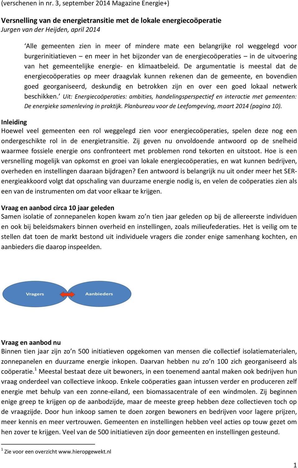 rol weggelegd voor burgerinitiatieven en meer in het bijzonder van de energiecoöperaties in de uitvoering van het gemeentelijke energie- en klimaatbeleid.