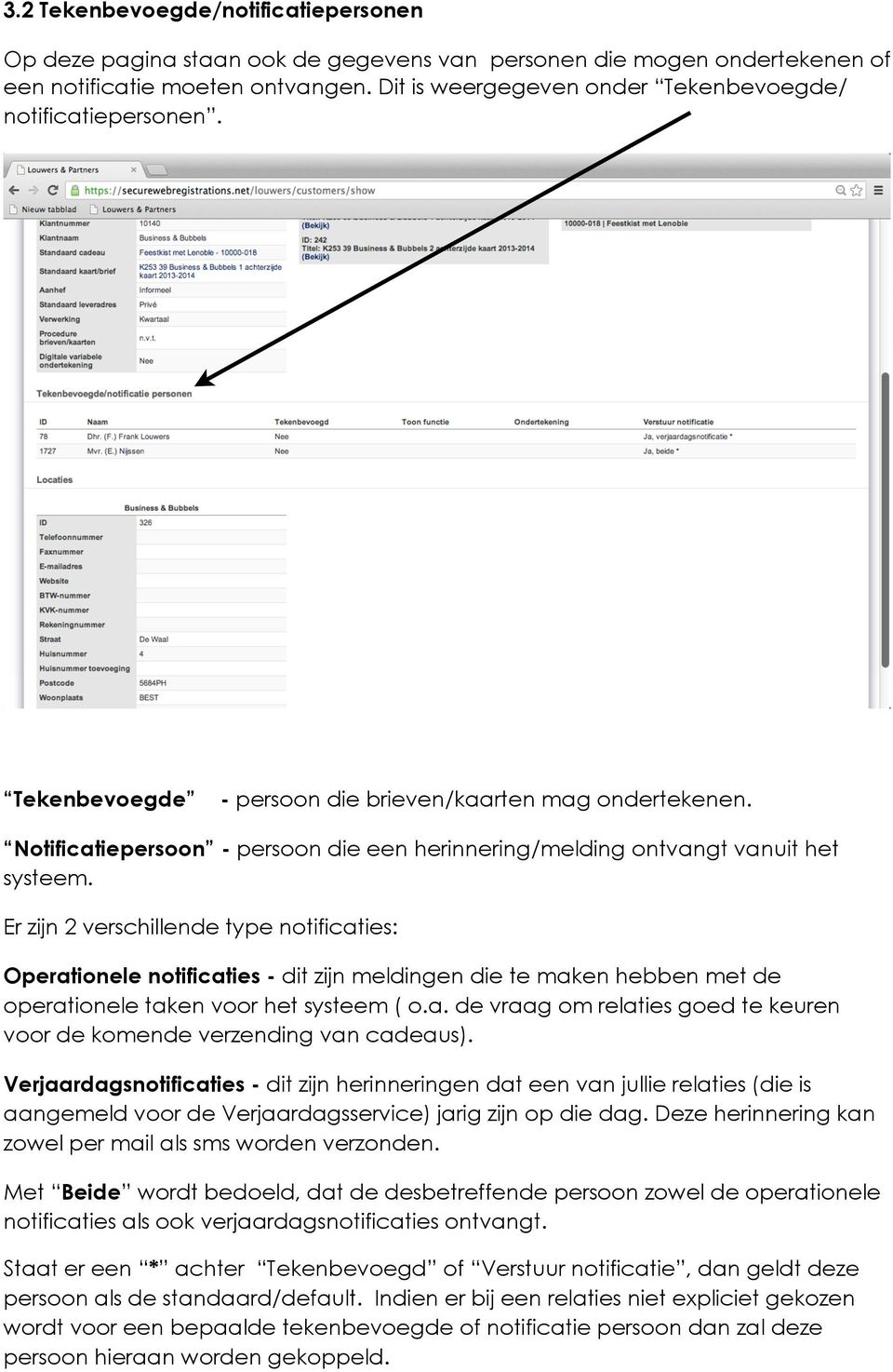 Notificatiepersoon - persoon die een herinnering/melding ontvangt vanuit het systeem.