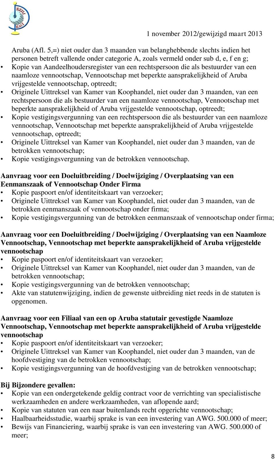 rechtspersoon die als bestuurder van een naamloze vennootschap, Vennootschap met beperkte aansprakelijkheid of Aruba vrijgestelde vennootschap, optreedt; Originele Uittreksel van Kamer van