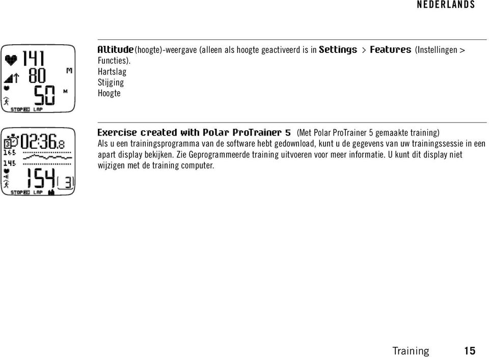 trainingsprogramma van de software hebt gedownload, kunt u de gegevens van uw trainingssessie in een apart display