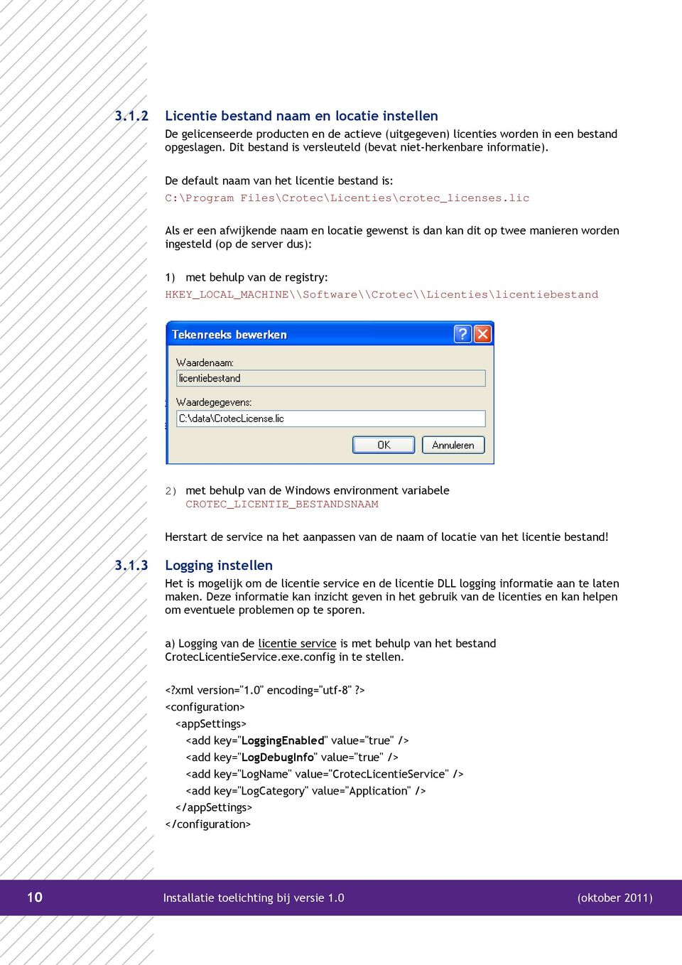 lic Als er een afwijkende naam en locatie gewenst is dan kan dit op twee manieren worden ingesteld (op de server dus): 1) met behulp van de registry: