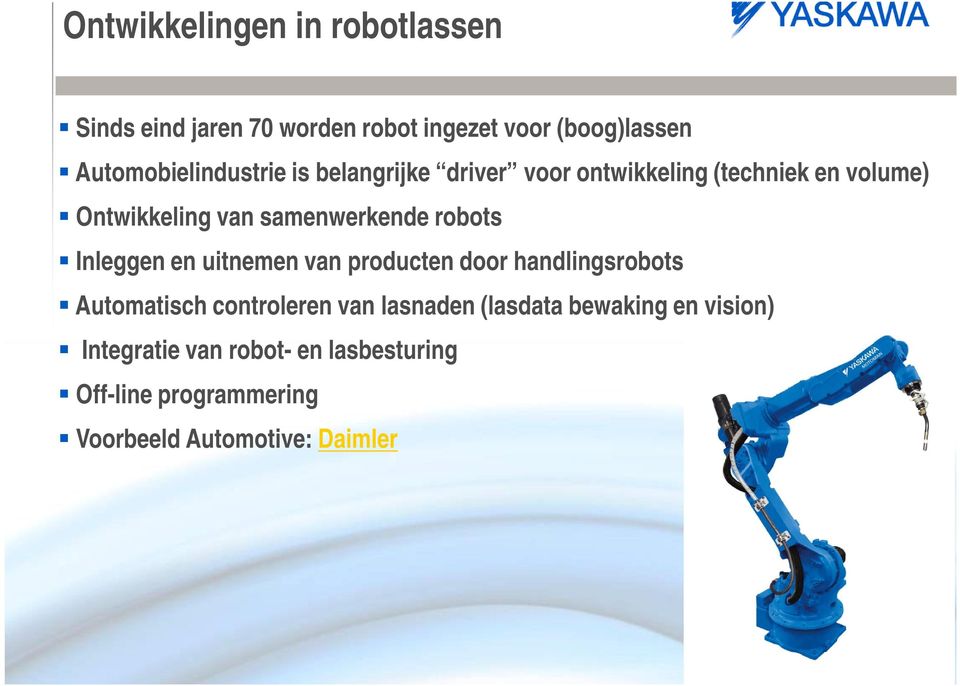 samenwerkende robots Inleggen en uitnemen van producten door handlingsrobots Automatisch controleren van