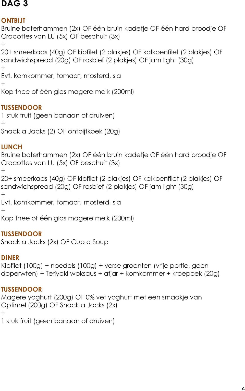 Jacks (2x) OF Cup a Soup Kipfilet (100g) noedels (100g) verse groenten (vrije