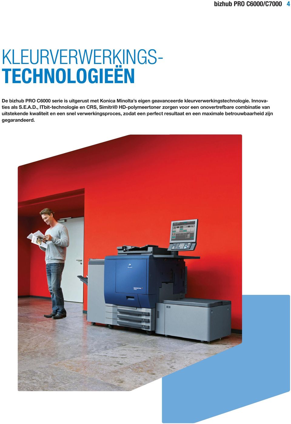 , ITbit-technologie en CRS, Simitri HD-polymeertoner zorgen voor een onovertrefbare combinatie van