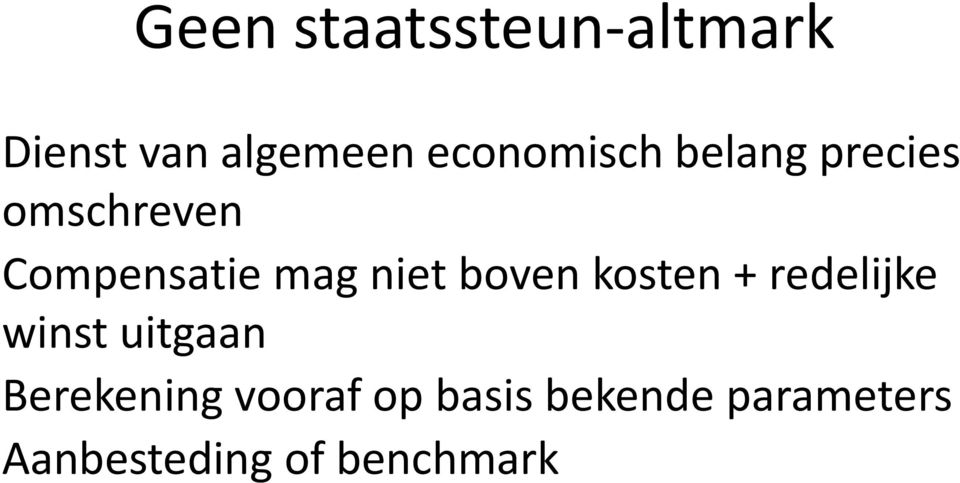 niet boven kosten + redelijke winst uitgaan