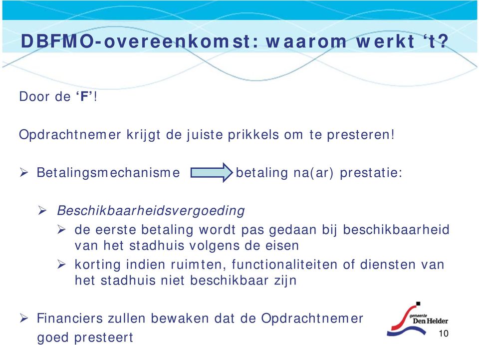 gedaan bij beschikbaarheid van het stadhuis volgens de eisen korting indien ruimten, functionaliteiten of