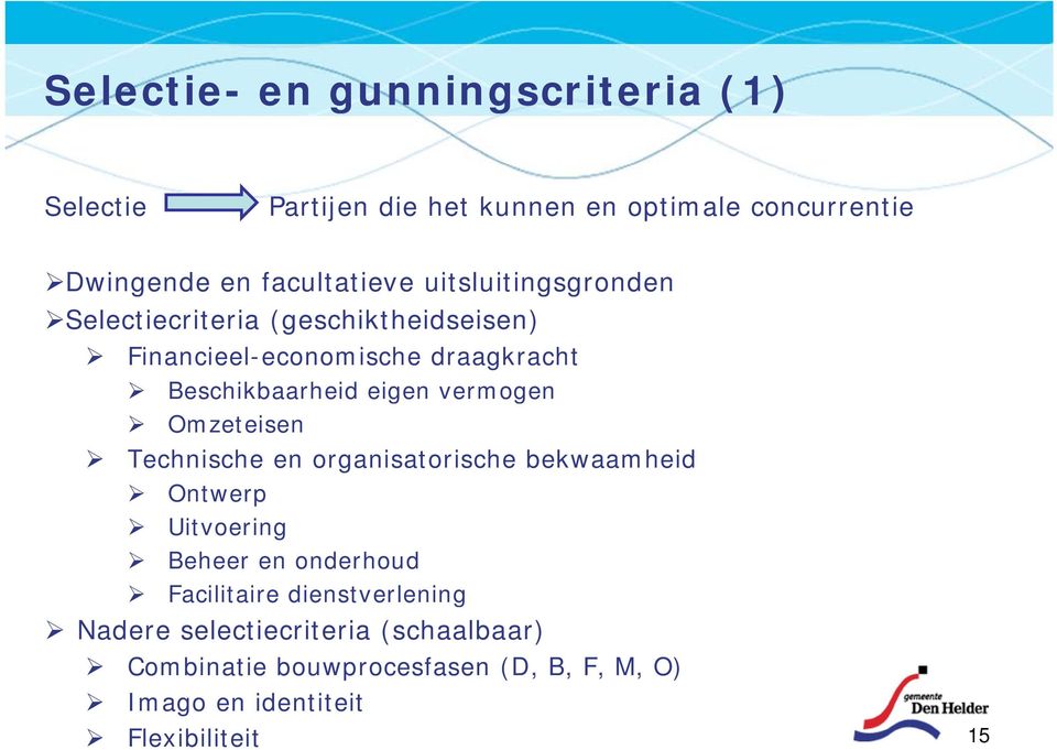 vermogen Omzeteisen Technische en organisatorische bekwaamheid Ontwerp Uitvoering Beheer en onderhoud Facilitaire