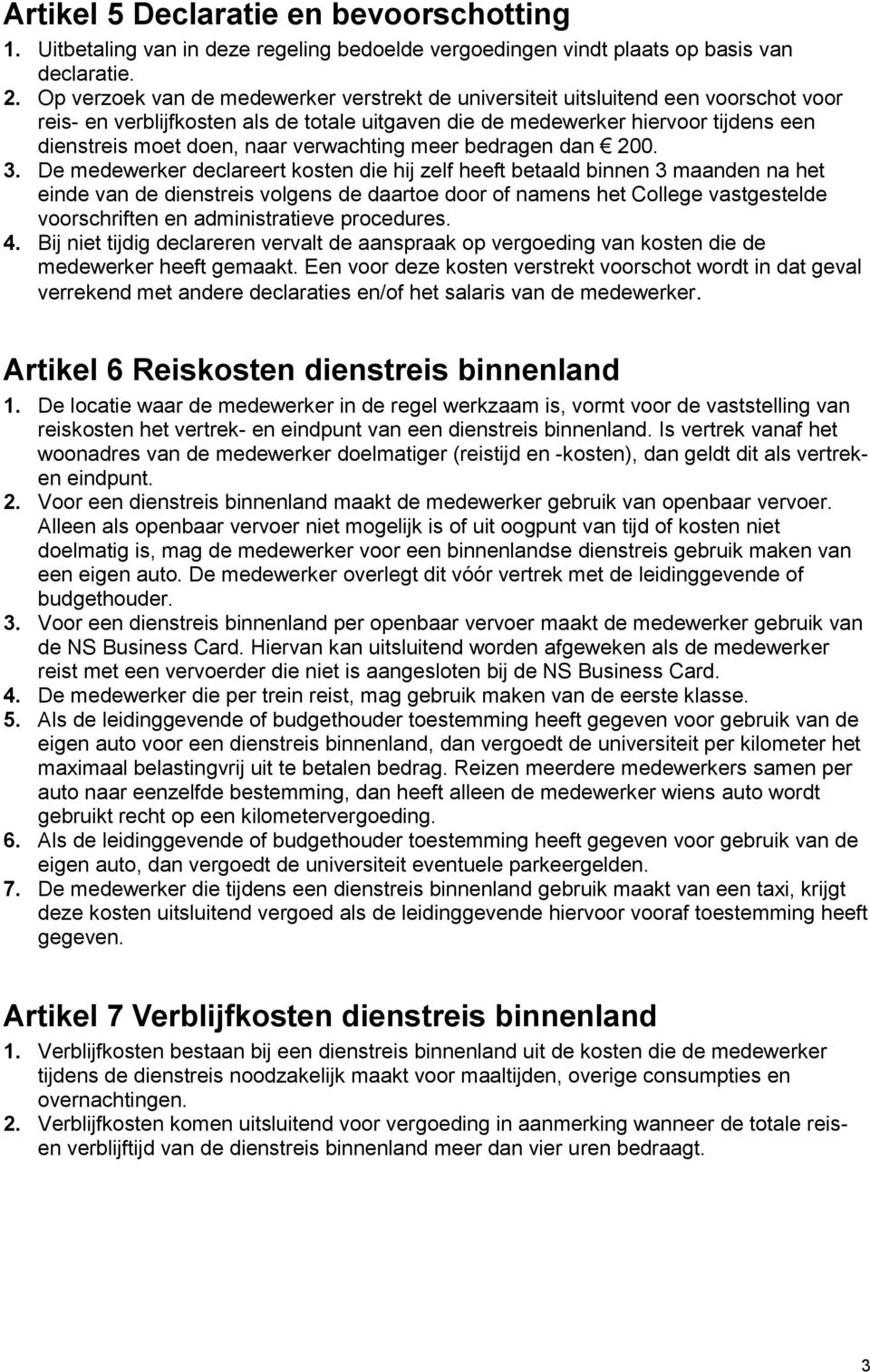 verwachting meer bedragen dan 200. 3.