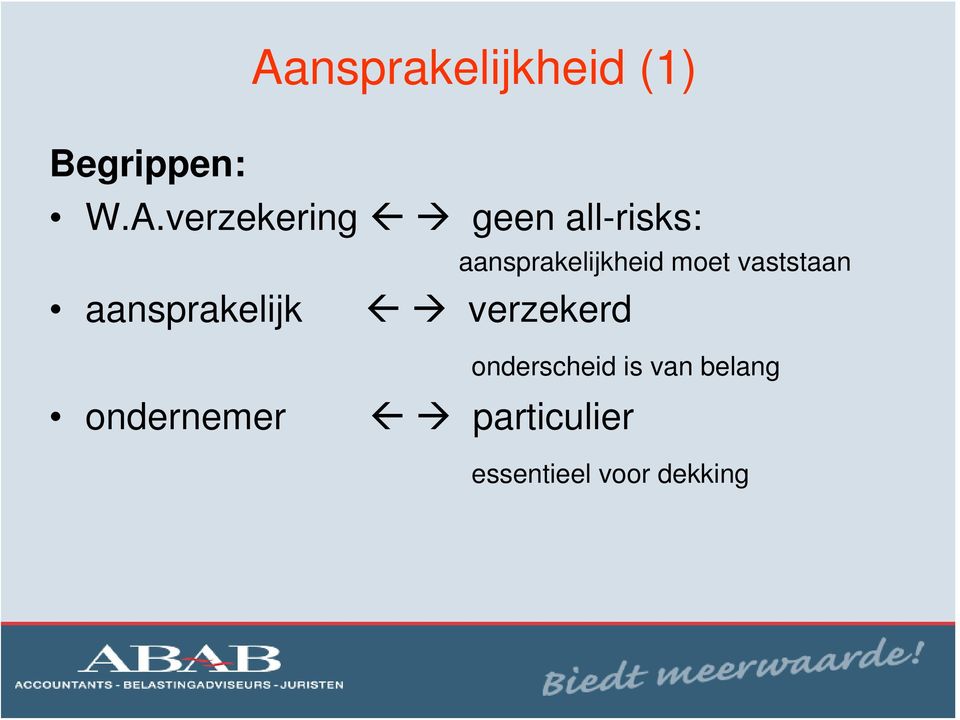 aansprakelijkheid moet vaststaan onderscheid is