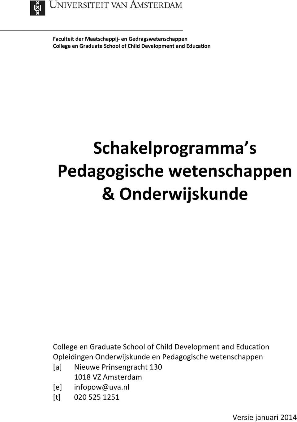 School of Child Development and Education Opleidingen Onderwijskunde en Pedagogische wetenschappen