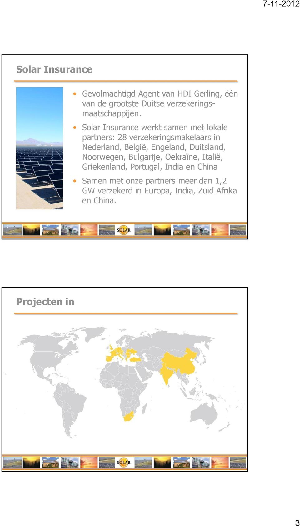 Solar Insurance werkt samen met lokale partners: 28 verzekeringsmakelaars in Nederland, België,