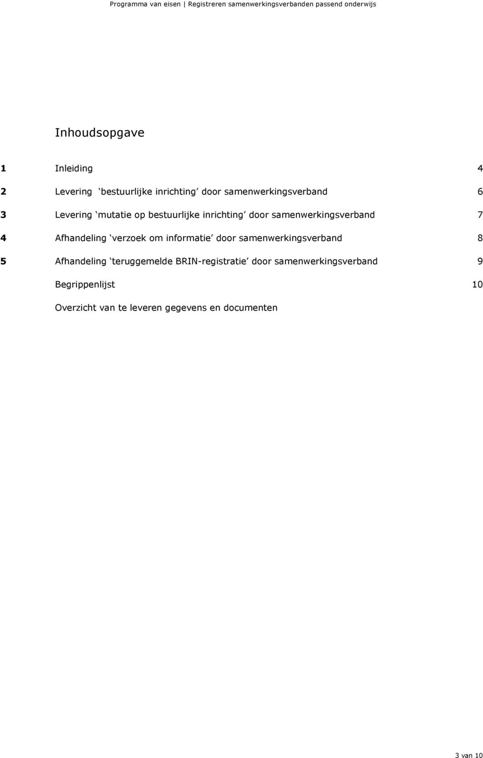 samenwerkingsverband 7 4 Afhandeling verzoek om informatie door samenwerkingsverband 8 5 Afhandeling