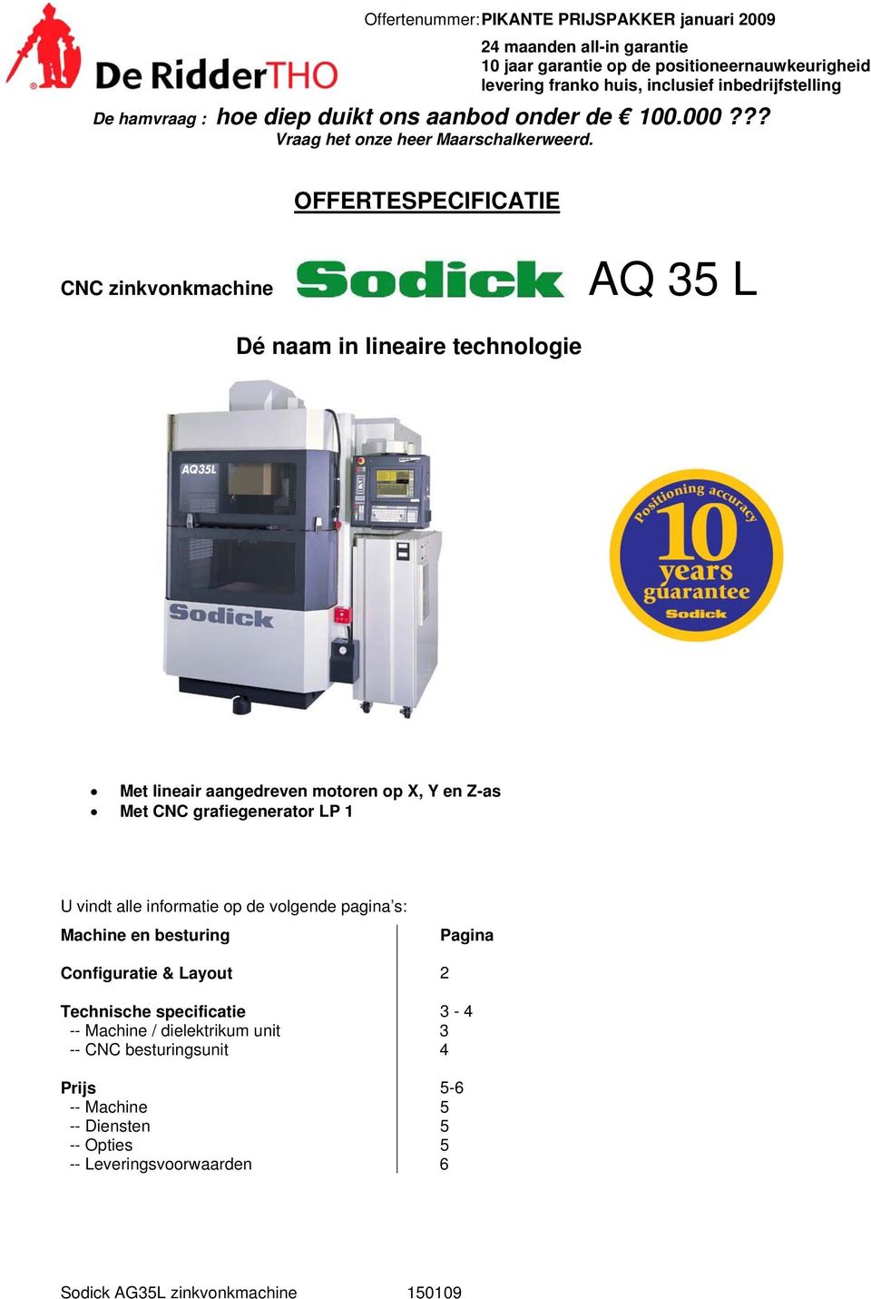 Machine en besturing Pagina Configuratie & Layout 2 Technische specificatie 3-4 -- Machine /