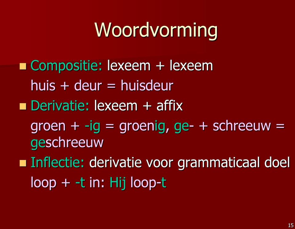 groenig, ge- + schreeuw = geschreeuw Inflectie: