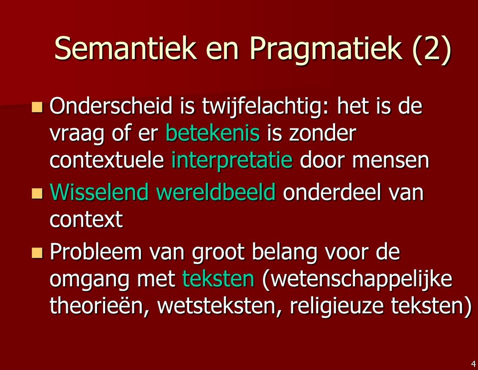 wereldbeeld onderdeel van context Probleem van groot belang voor de omgang