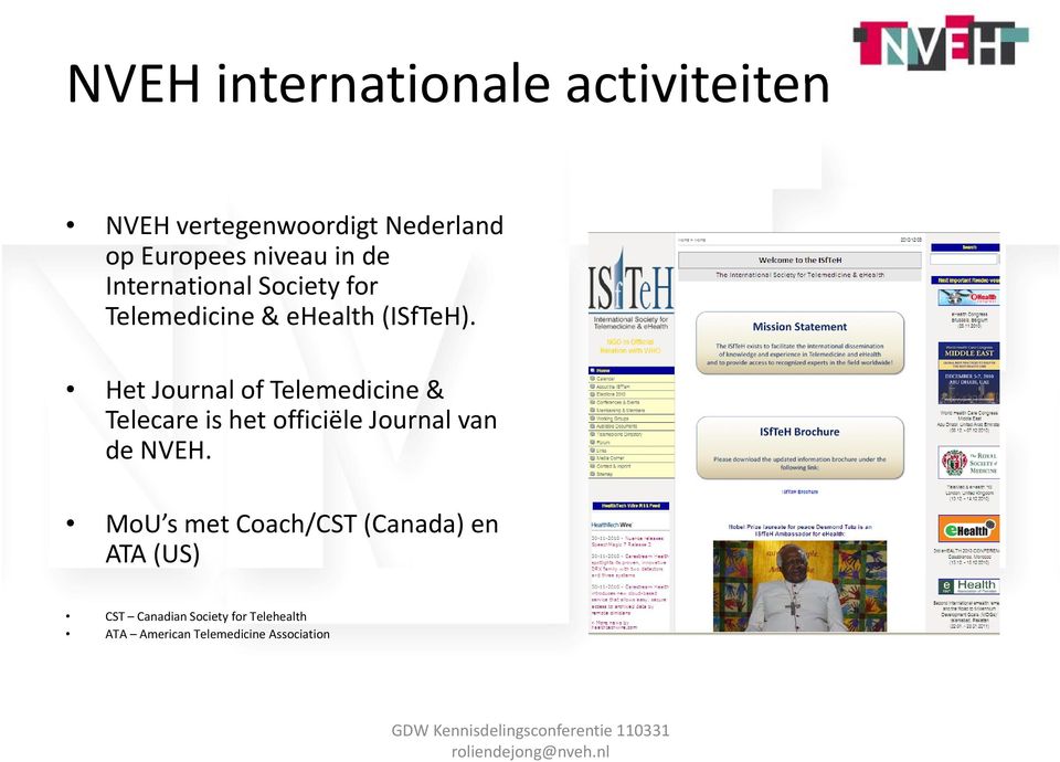 Het Journal of Telemedicine Tl dii & Telecare is het officiële Journal van de NVEH.