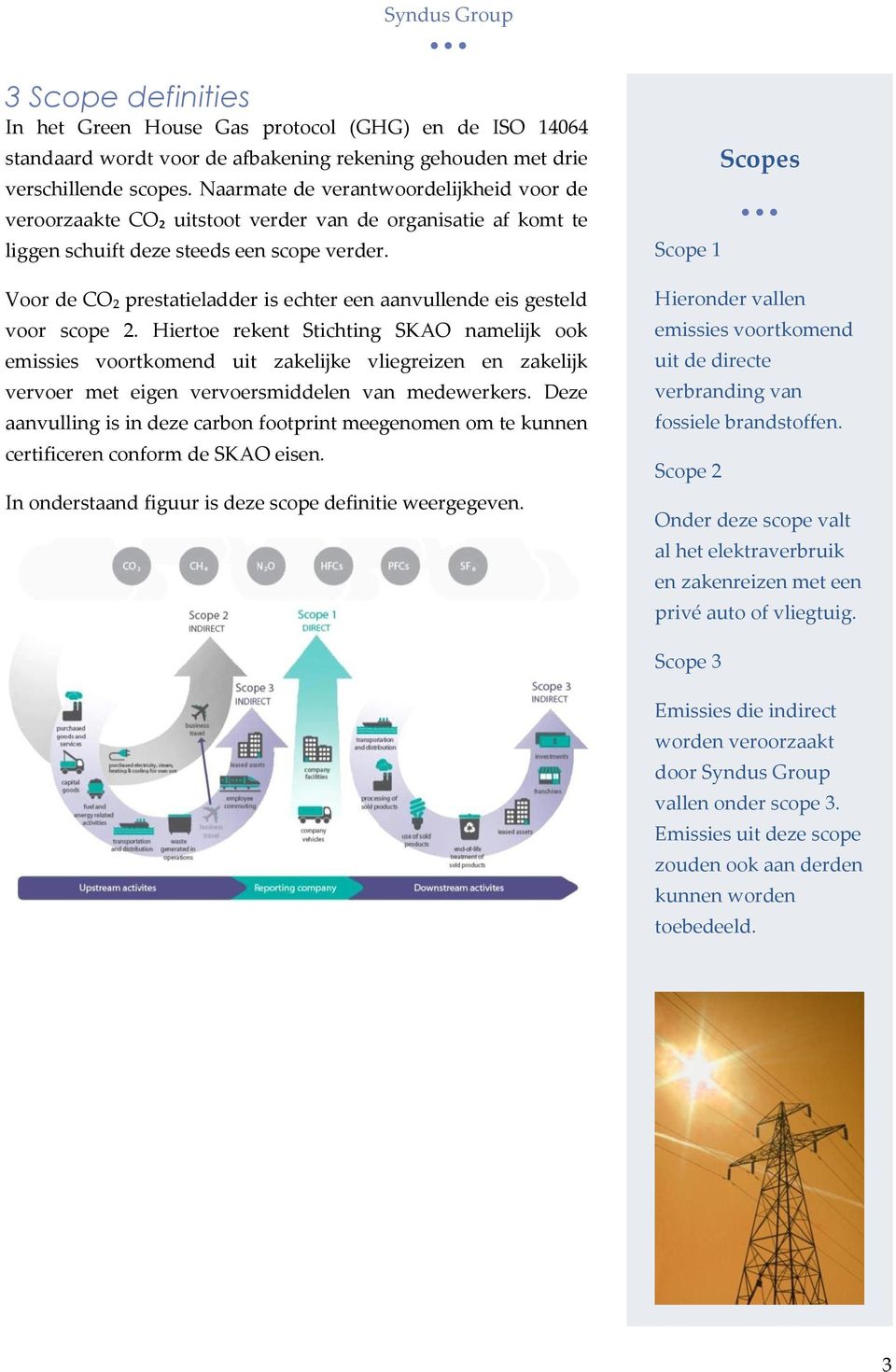 Voor de CO₂ prestatieladder is echter een aanvullende eis gesteld voor scope 2.