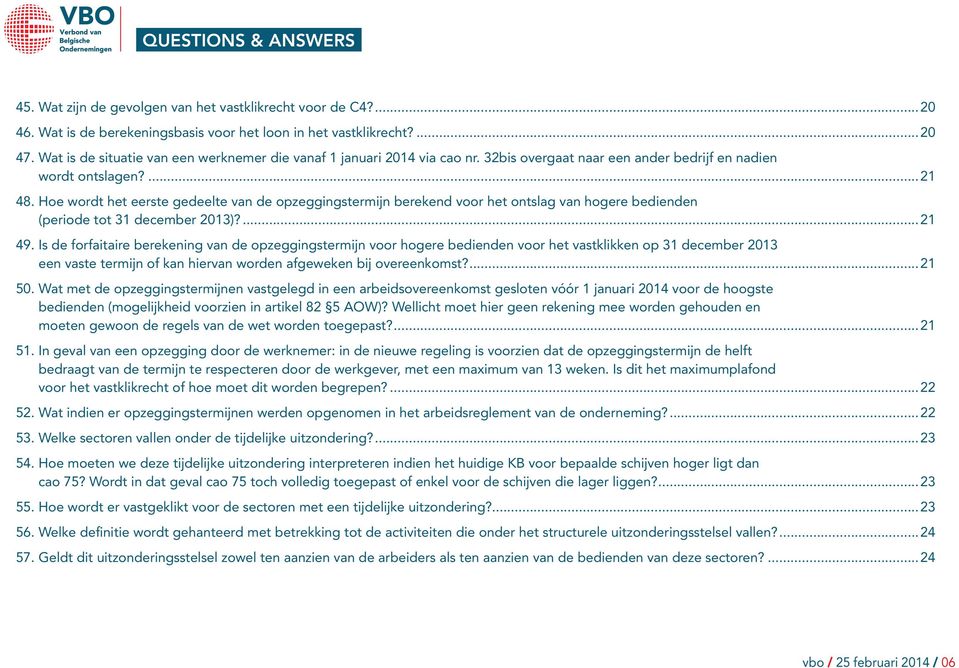 Hoe wordt het eerste gedeelte van de opzeggingstermijn berekend voor het ontslag van hogere bedienden (periode tot 31 december 2013)?...21 49.