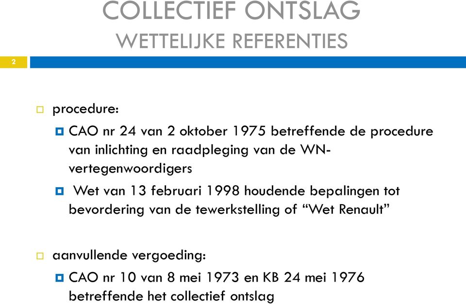 13 februari 1998 houdende bepalingen tot bevordering van de tewerkstelling of Wet Renault