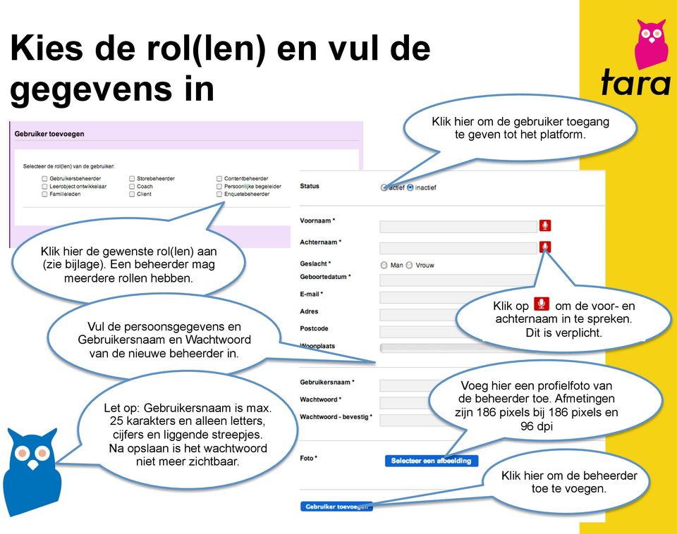 25 karakters en alleen letters, cijfers en liggende streepjes. Na opslaan is het wachtwoord niet meer zichtbaar.