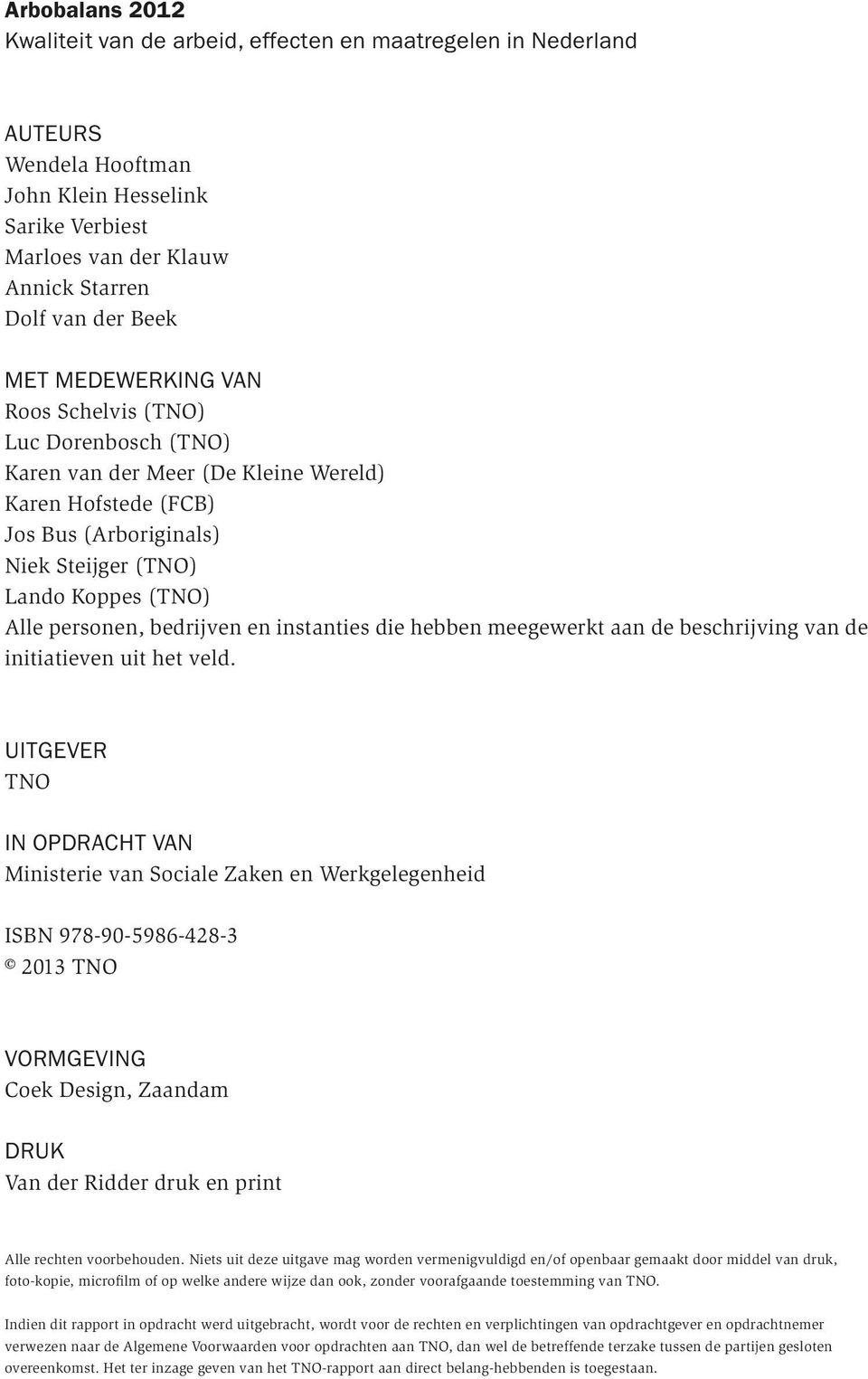 bedrijven en instanties die hebben meegewerkt aan de beschrijving van de initiatieven uit het veld.