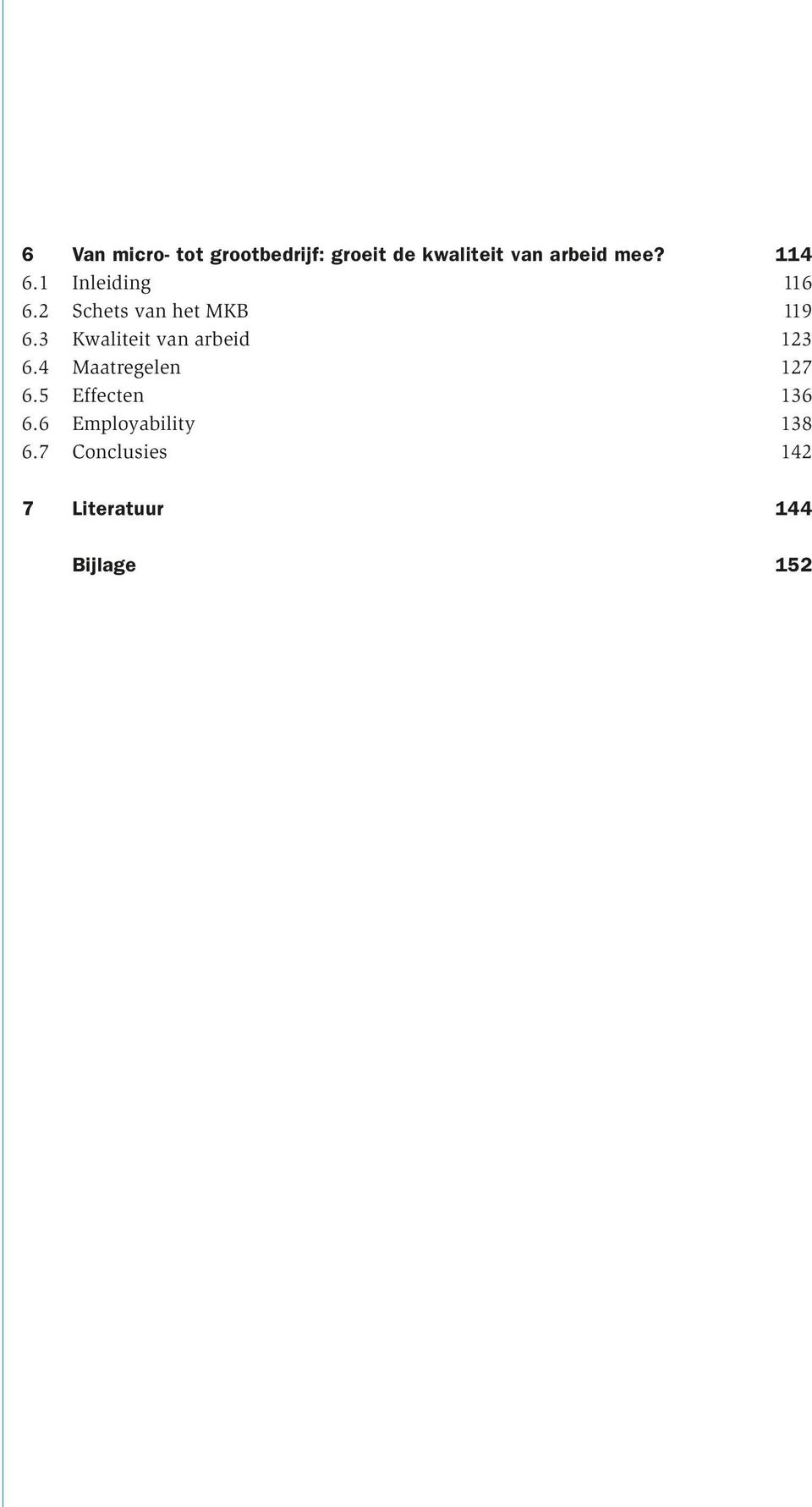 3 Kwaliteit van arbeid 123 6.4 Maatregelen 127 6.