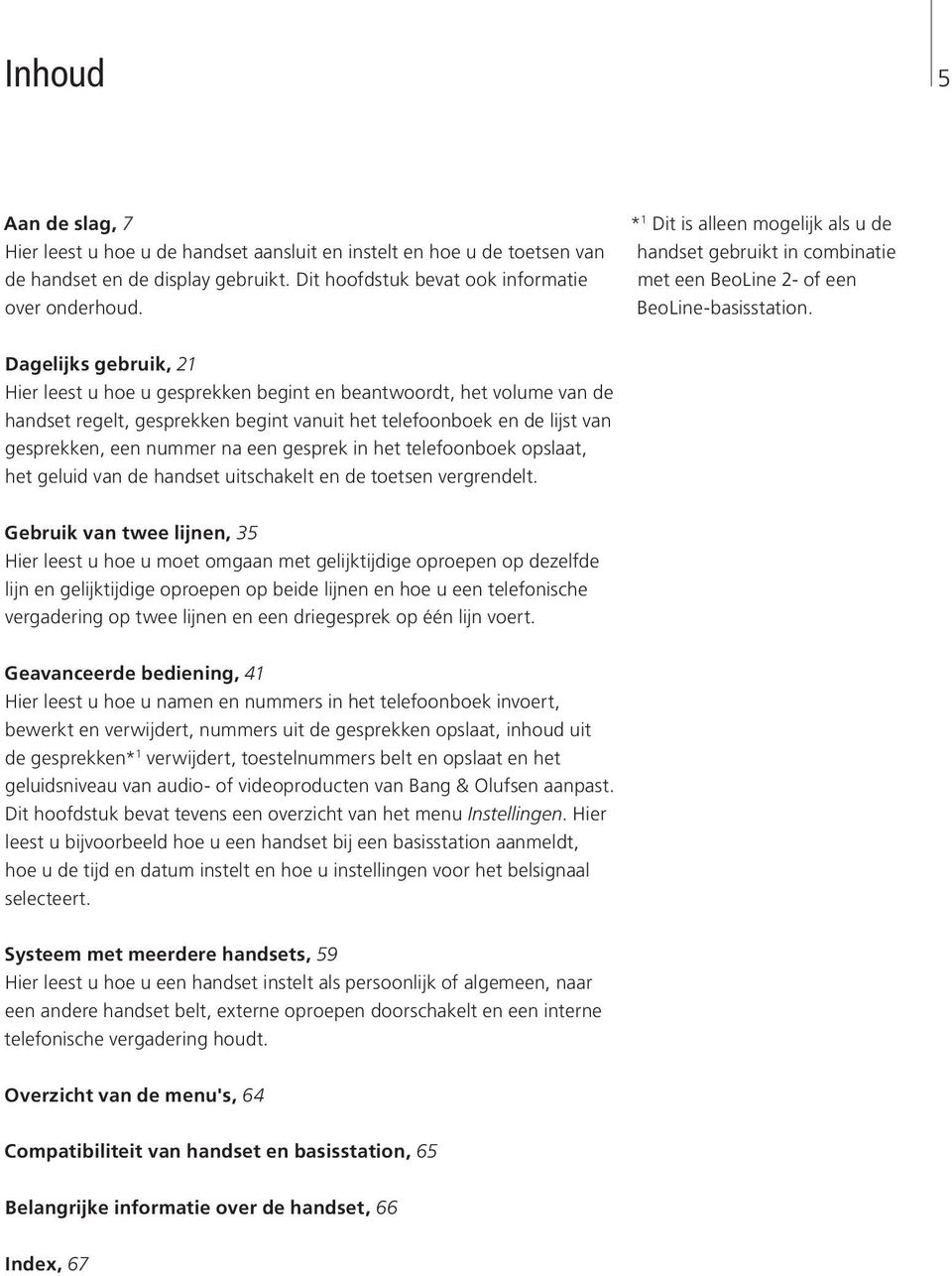 Dagelijks gebruik, 21 Hier leest u hoe u gesprekken begint en beantwoordt, het volume van de handset regelt, gesprekken begint vanuit het telefoonboek en de lijst van gesprekken, een nummer na een