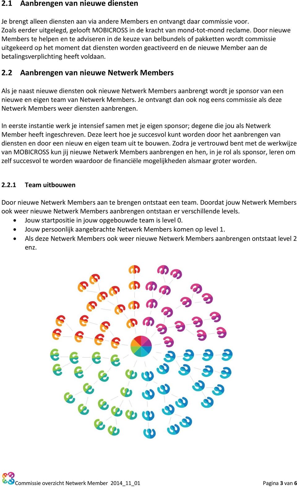 betalingsverplichting heeft voldaan. 2.