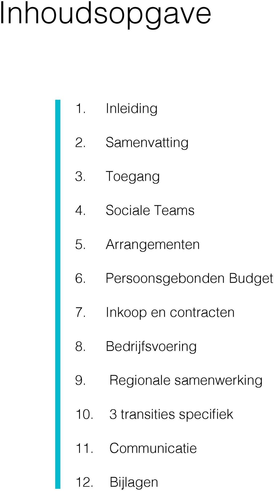 Inkoop en contracten 8. Bedrijfsvoering 9.