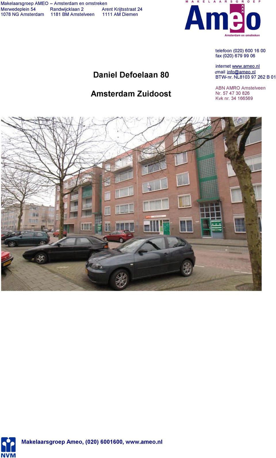 16 00 fax (020) 679 99 06 Daniel Defoelaan 80 Amsterdam Zuidoost internet www.ameo.