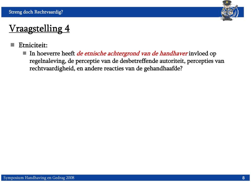 van de desbetreffende autoriteit, percepties van rechtvaardigheid,