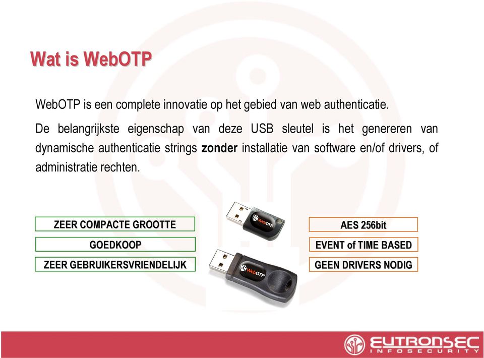 authenticatie strings zonder installatie van software en/of drivers, of administratie