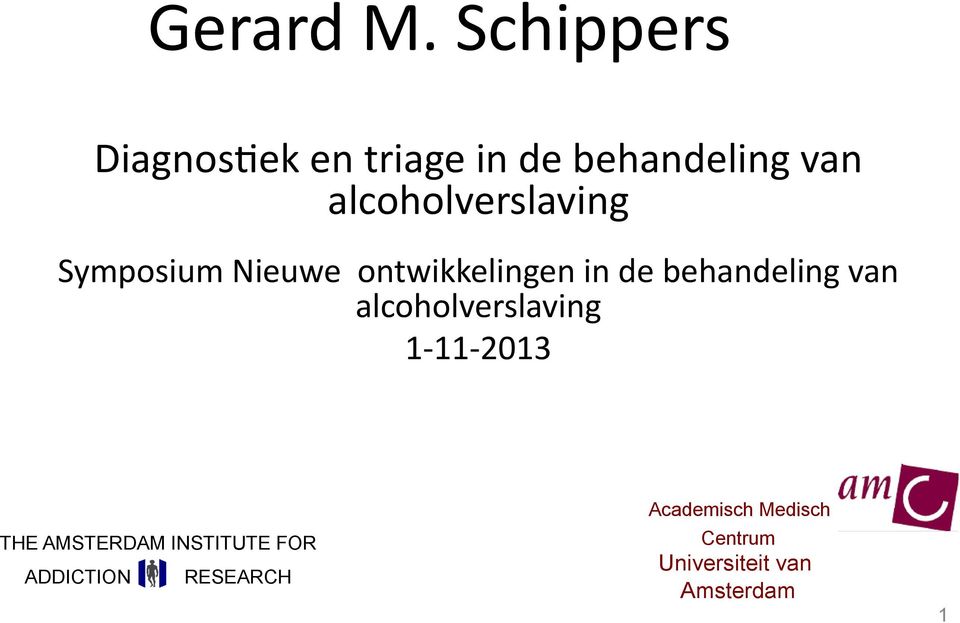 alcoholverslaving Symposium Nieuwe ontwikkelingen in de
