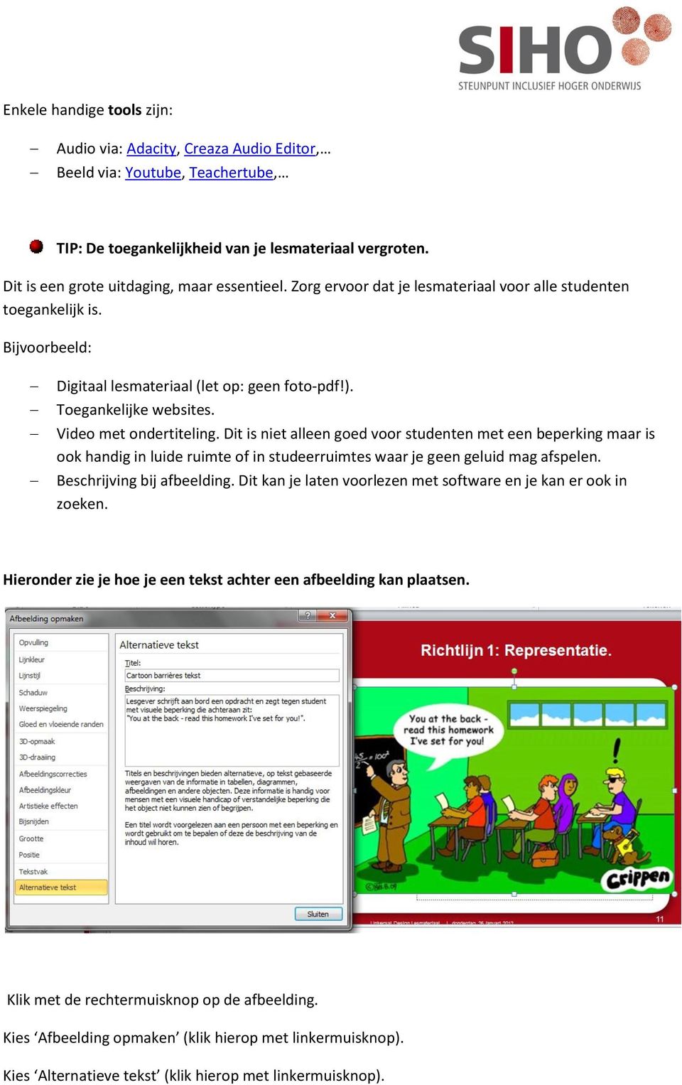 Video met ondertiteling. Dit is niet alleen goed voor studenten met een beperking maar is ook handig in luide ruimte of in studeerruimtes waar je geen geluid mag afspelen. Beschrijving bij afbeelding.