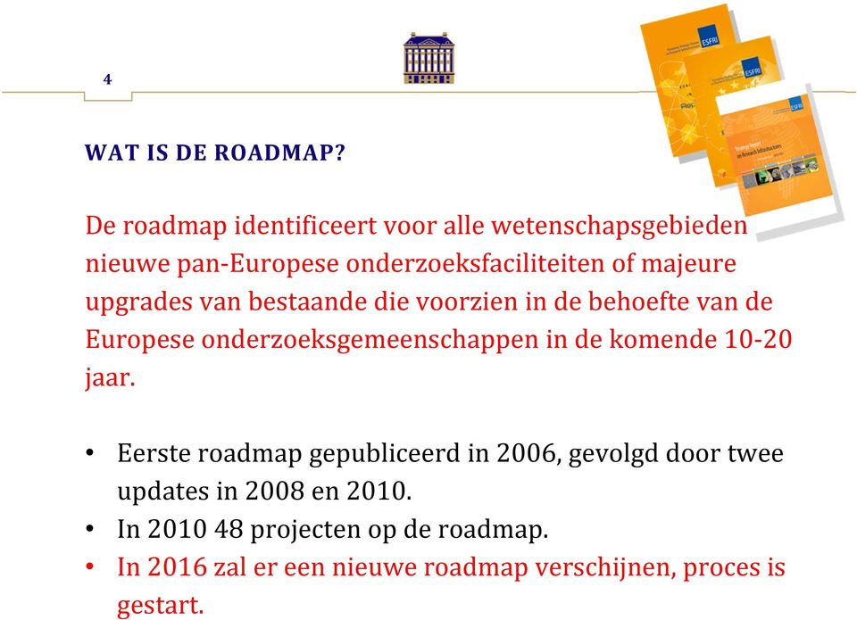 majeure upgrades van bestaande die voorzien in de behoefte van de Europese onderzoeksgemeenschappen in de