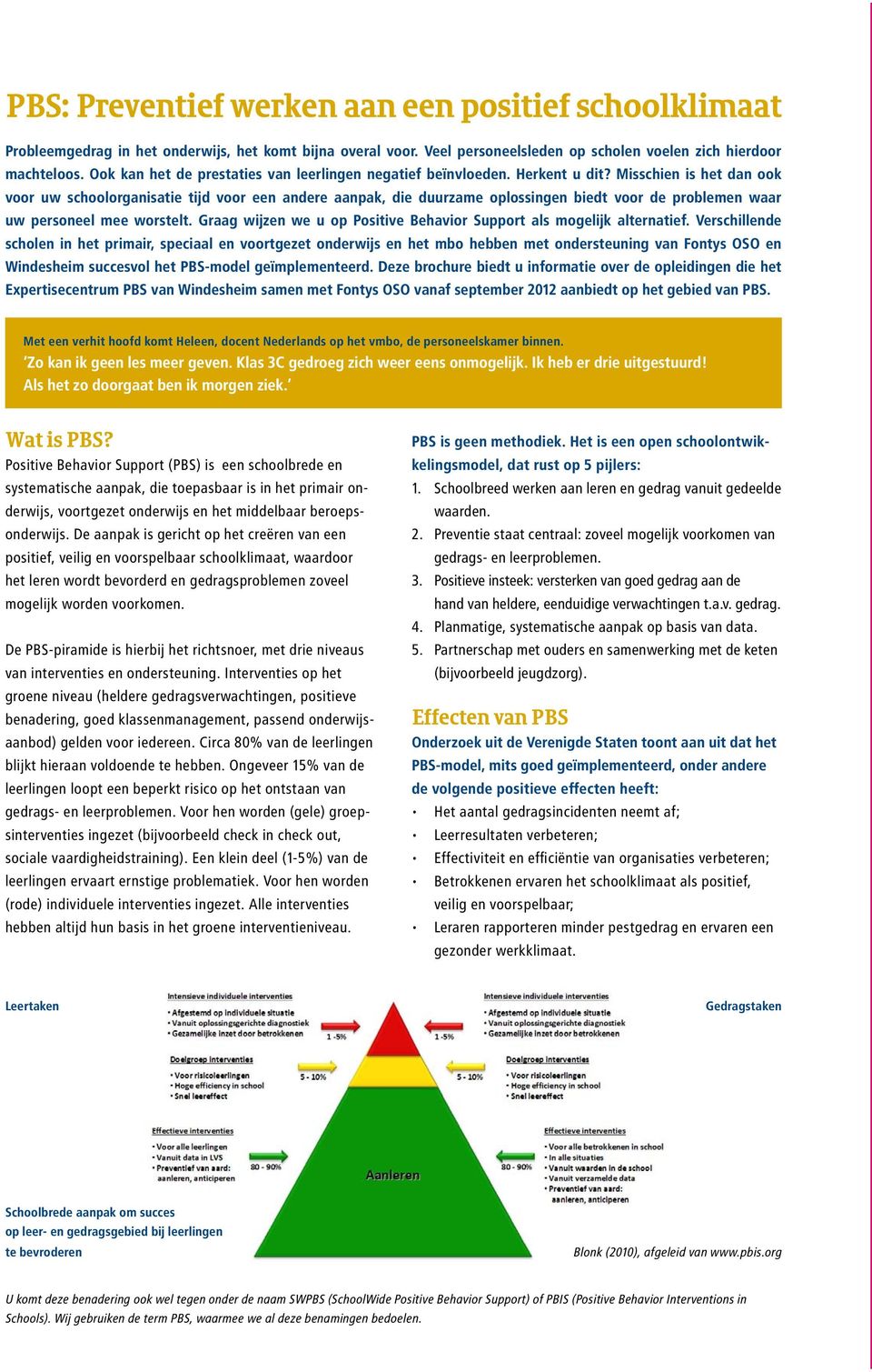 Misschien is het dan ook voor uw schoolorganisatie tijd voor een andere aanpak, die duurzame oplossingen biedt voor de problemen waar uw personeel mee worstelt.