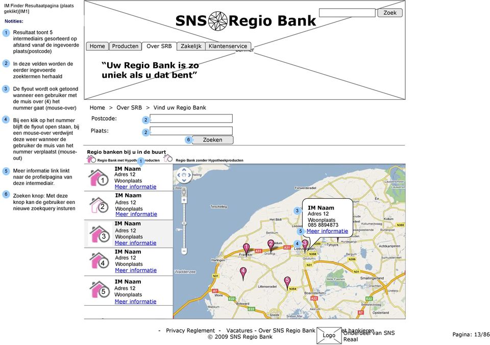 nummer blijft de flyout open staan, bij een mouse-over verdwijnt deze weer wanneer de gebruiker de muis van het nummer verplaatst (mouseout) Meer informatie link linkt naar de profielpagina van deze