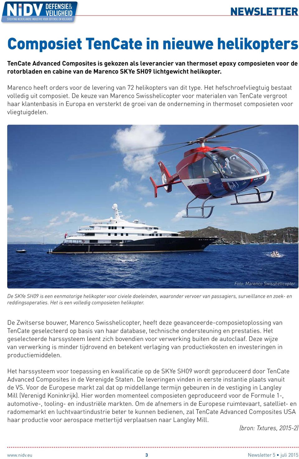 De keuze van Marenco Swisshelicopter voor materialen van TenCate vergroot haar klantenbasis in Europa en versterkt de groei van de onderneming in thermoset composieten voor vliegtuigdelen.