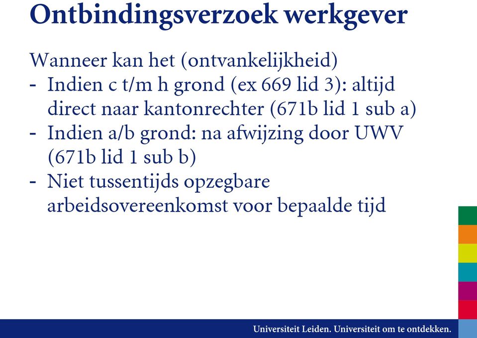 (671b lid 1 sub a) - Indien a/b grond: na afwijzing door UWV (671b lid