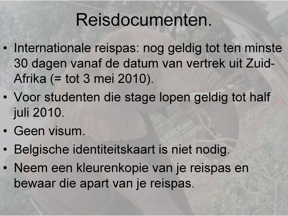 vertrek uit Zuid- Afrika (= tot 3 mei 2010).