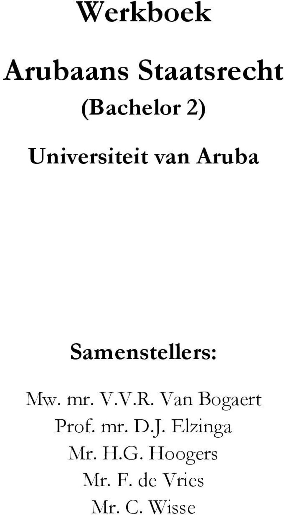 mr. V.V.R. Van Bogaert Prof. mr. D.J.