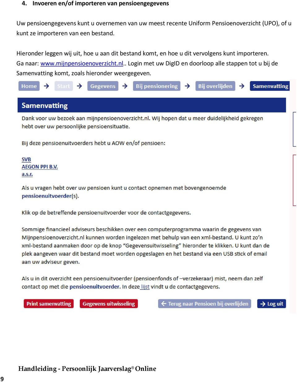 Hieronder leggen wij uit, hoe u aan dit bestand komt, en hoe u dit vervolgens kunt importeren.