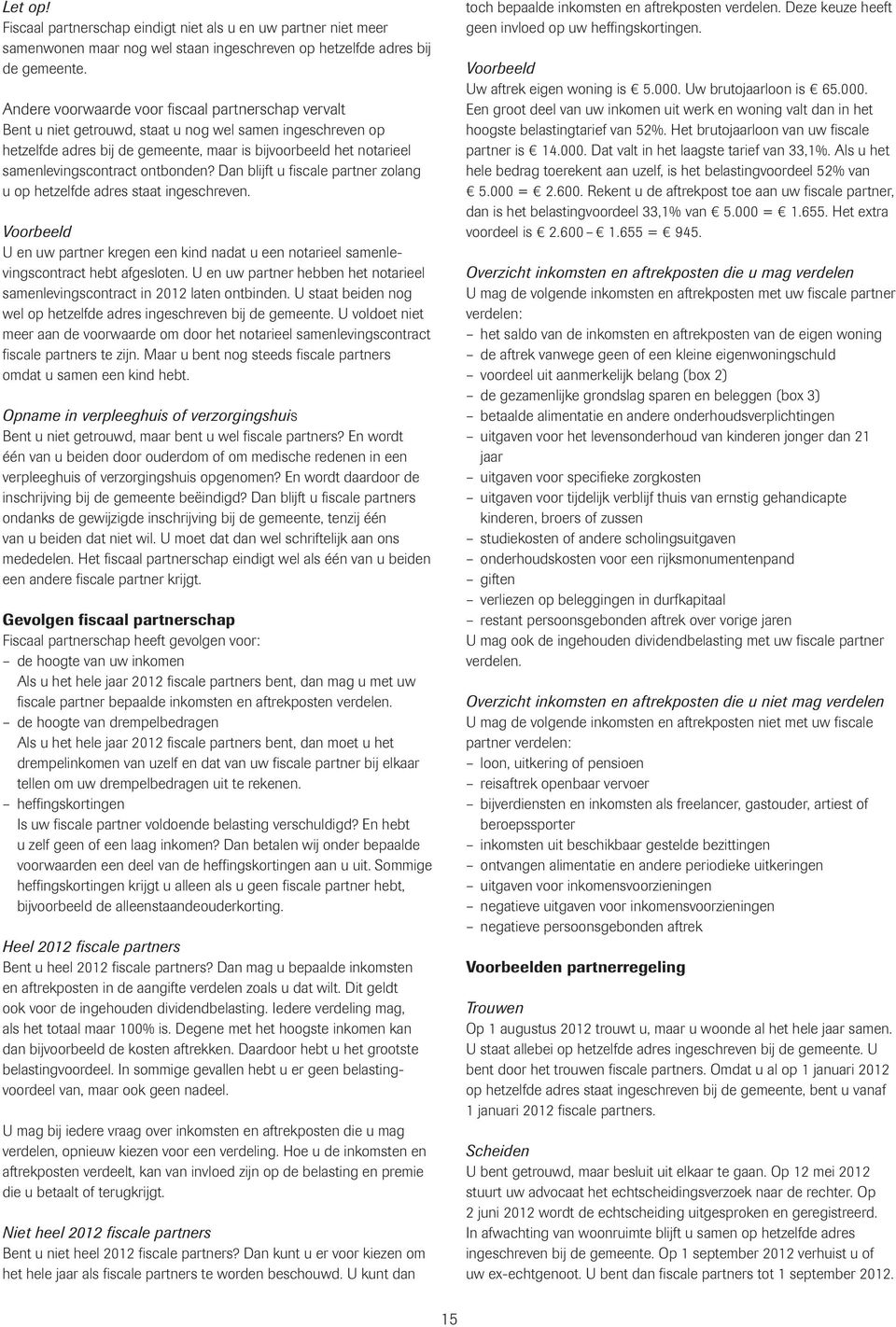 samenlevingscontract ontbonden? Dan blijft u fiscale partner zolang u op hetzelfde adres staat ingeschreven.