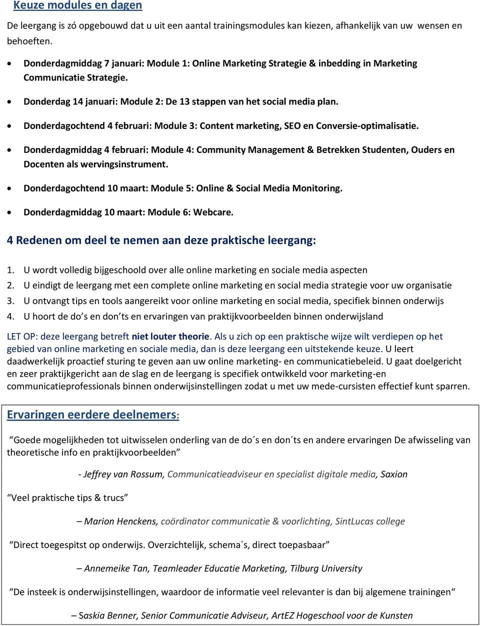 Donderdagochtend 4 februari: Module 3: Content marketing, SEO en Conversie-optimalisatie.