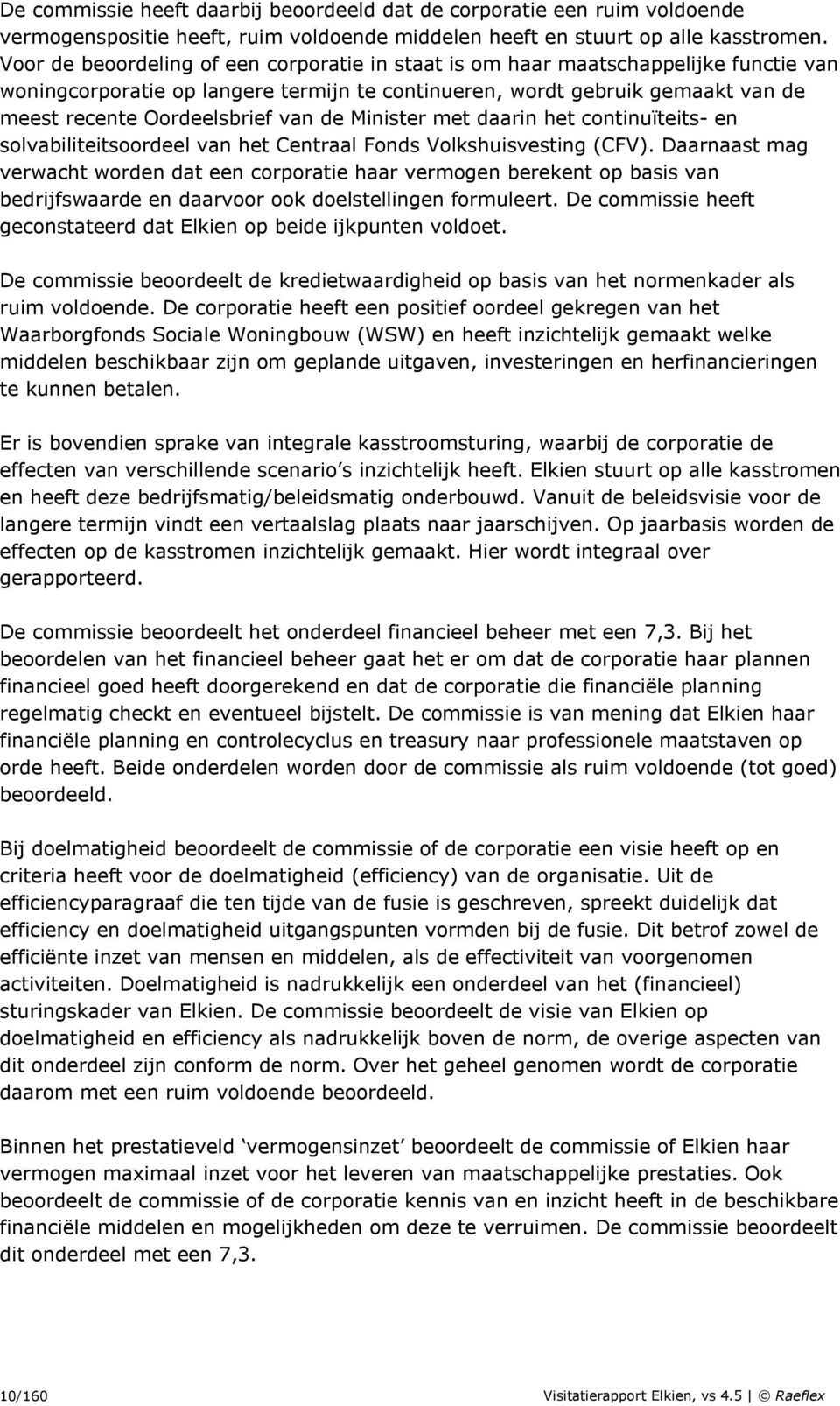 de Minister met daarin het continuïteits- en solvabiliteitsoordeel van het Centraal Fonds Volkshuisvesting (CFV).