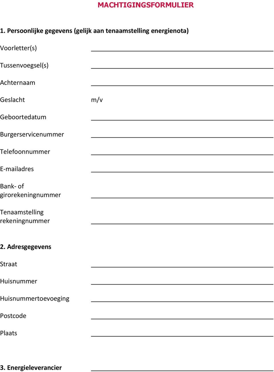 Tussenvoegsel(s) Achternaam Geslacht m/v Geboortedatum Burgerservicenummer