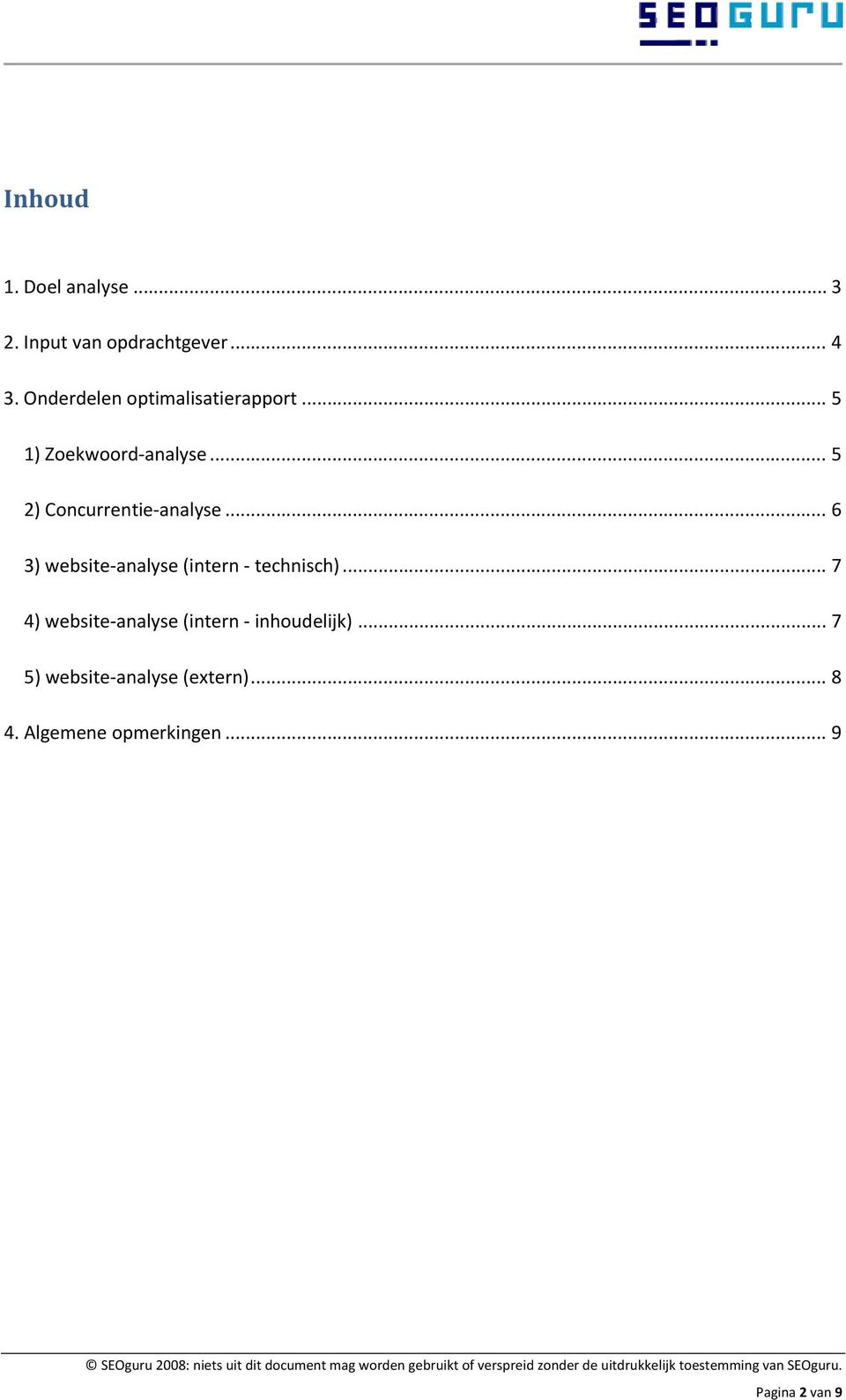 .. 5 2) Concurrentie analyse... 6 3) website analyse (intern technisch).